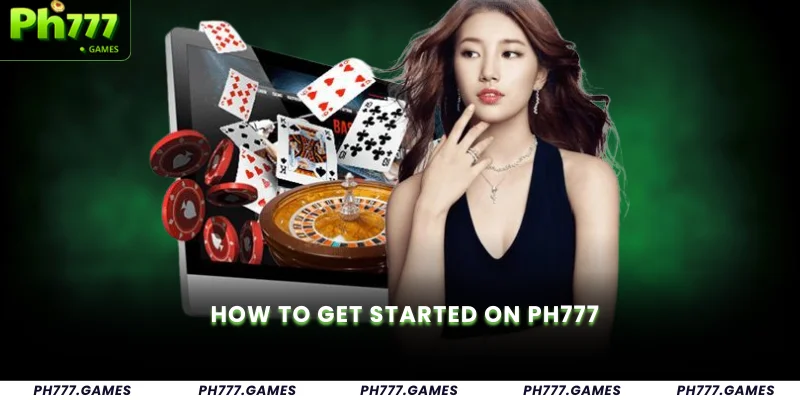 How to Get Started on Ph777