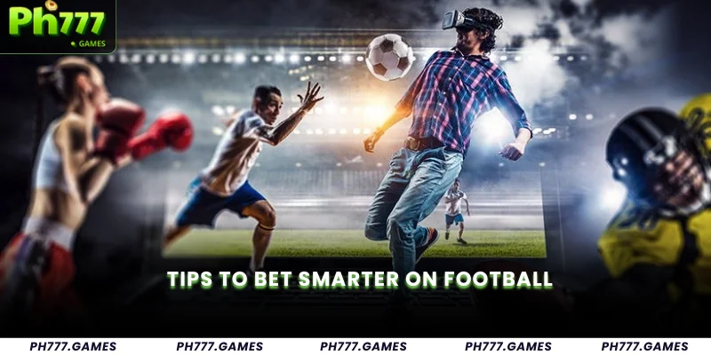 Tips to Bet Smarter on Football